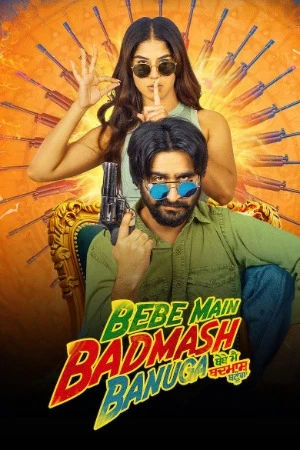 Bebe Main Badmash Banuga 2026 Punjabi Audio WEB-DL 720p - 480p - 1080p - Movierulz